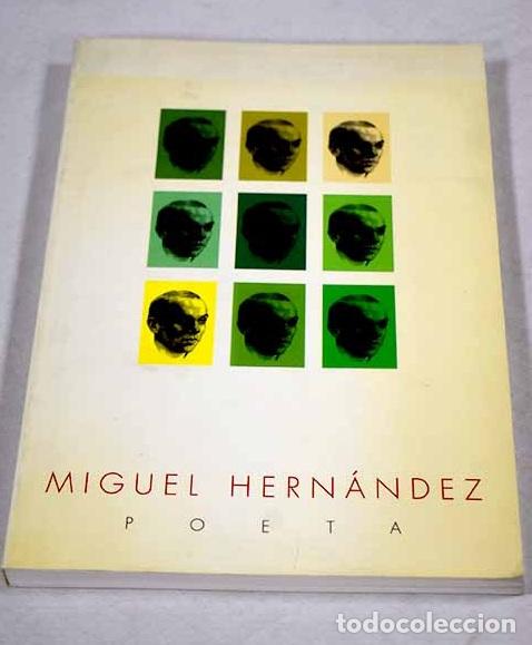 Libros: Miguel Hern&aacute;ndez, poeta - Foto 1