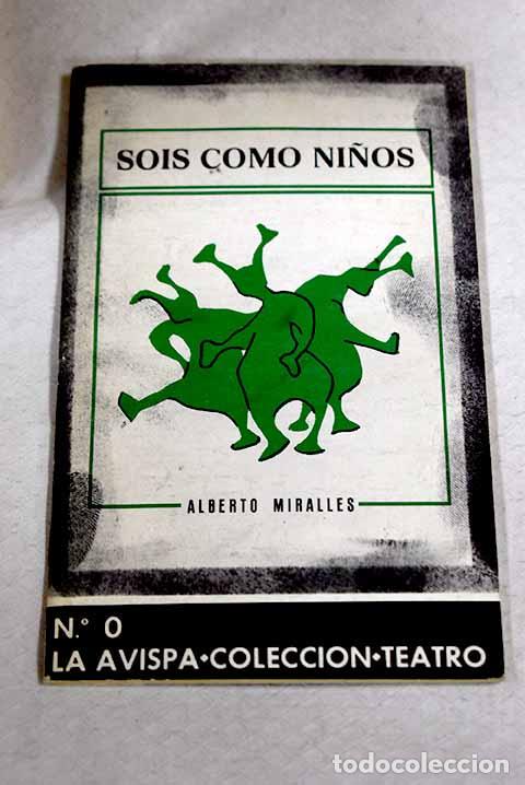 Libros: Sois como ni&ntilde;os: Miralles, Alberto.- Miralles, Alberto