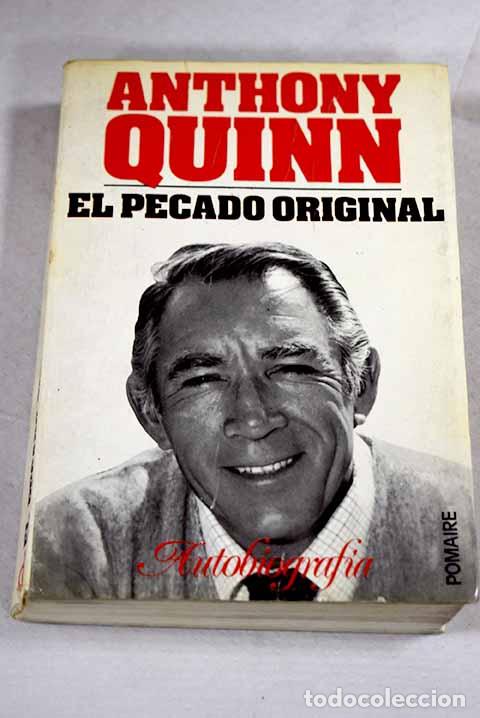 B&uuml;cher: El pecado original: autobiograf&iacute;a.- Quinn, Anthony