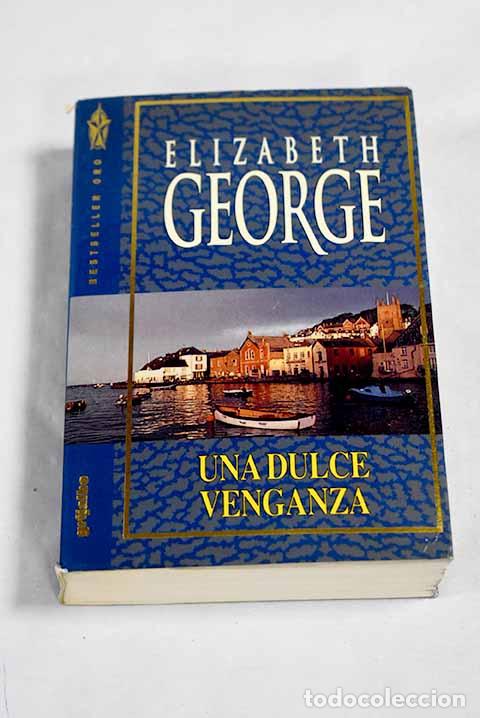 B&uuml;cher: Una dulce venganza: George, Elizabeth.- George, Elizabeth