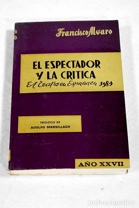 B&uuml;cher: El espectador y la cr&iacute;tica: el teatro en Espa&ntilde;a en 1984.- &Aacute;lvaro, Francisco