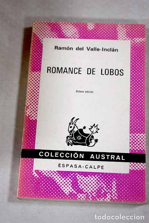 Libros: Romance de lobos: comedia b&aacute;rbara dividida en tres jornadas.- Valle-Incl&aacute;n, Ram&oacute;n del