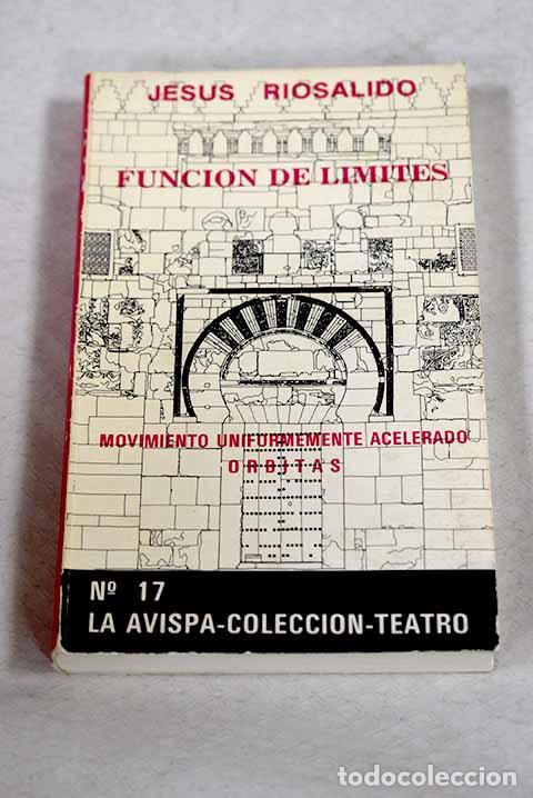 Libri di seconda mano: Funci&oacute;n de l&iacute;mites : movimiento uniformemente acelerado : &oacute;rbitas.- Riosalido, Jesus
