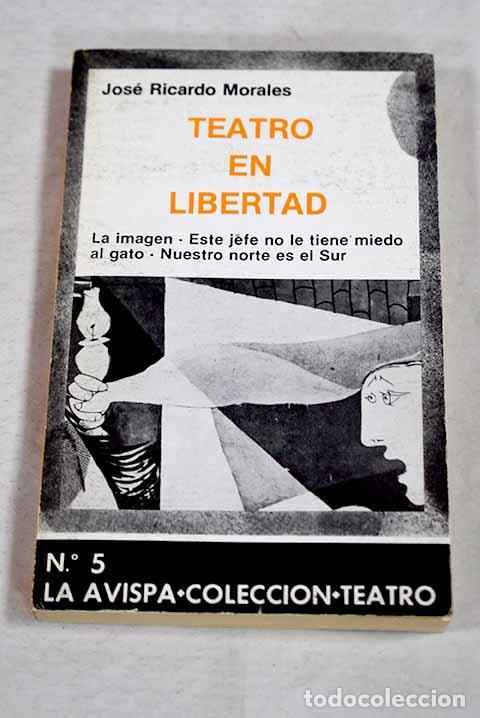 Libri di seconda mano: La imagen ; Este jefe no le tiene miedo al gato ; Nuestro norte es el sur.- Morales, Jos&eacute; Ricardo
