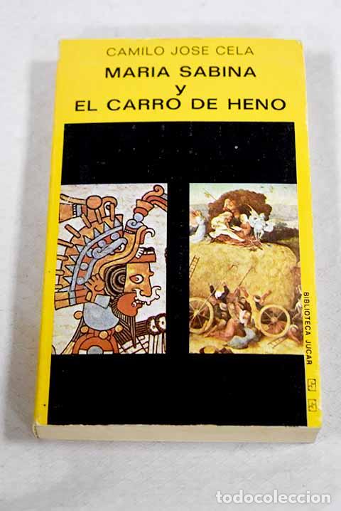 Libri di seconda mano: Mar&iacute;a Sabina ; El carro de heno o el inventor de la guillotina.- Cela, Camilo Jos&eacute;
