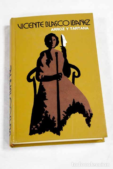 Libros: Arroz y Tartana: Blasco Ib&aacute;&ntilde;ez, Vicente.- Blasco Ib&aacute;&ntilde;ez, Vicente
