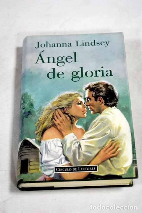 Libros: &Aacute;ngel de gloria: Lindsey, Johanna.- Lindsey, Johanna