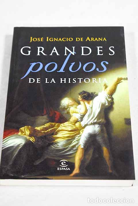 Libri di seconda mano: Grandes polvos de la historia.- Arana, Jos&eacute; Ignacio de