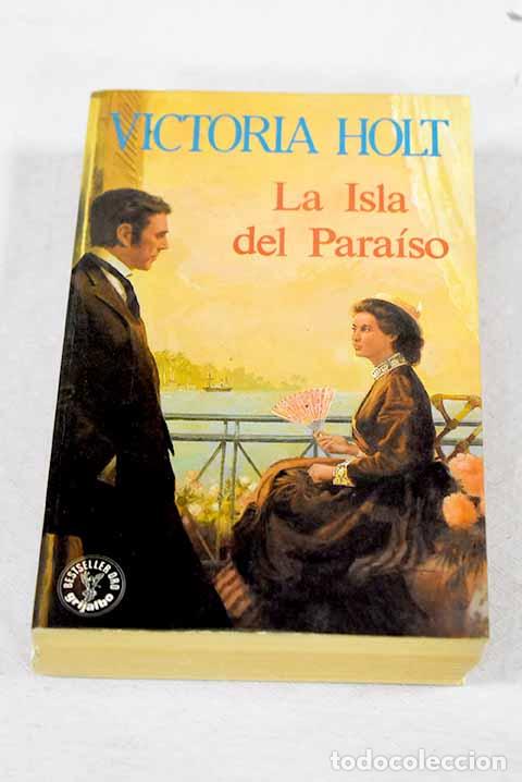 Libri di seconda mano: La isla del Para&iacute;so: Holt, Victoria.- Holt, Victoria