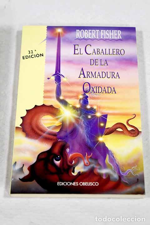 Libri di seconda mano: El caballero de la armadura oxidada.- Fisher, Robert