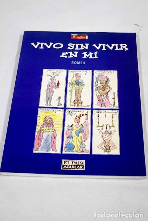 B&uuml;cher: Vivo sin vivir en m&iacute;.- Romeu, Carlos