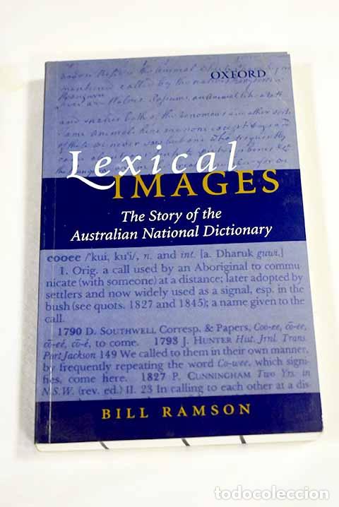 B&uuml;cher: Lexical images: the story of the Australian National Dictionary.- Ramson, Bill