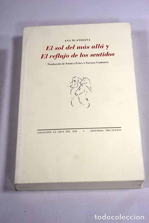 B&uuml;cher: El sol del m&aacute;s all&aacute; ; El reflujo de los sentidos.- Blandiana, Ana