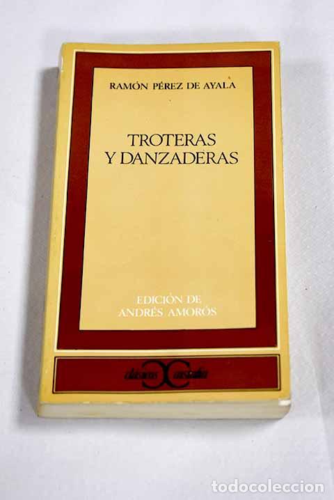 B&uuml;cher: Troteras y danzaderas.- P&eacute;rez de Ayala, Ram&oacute;n