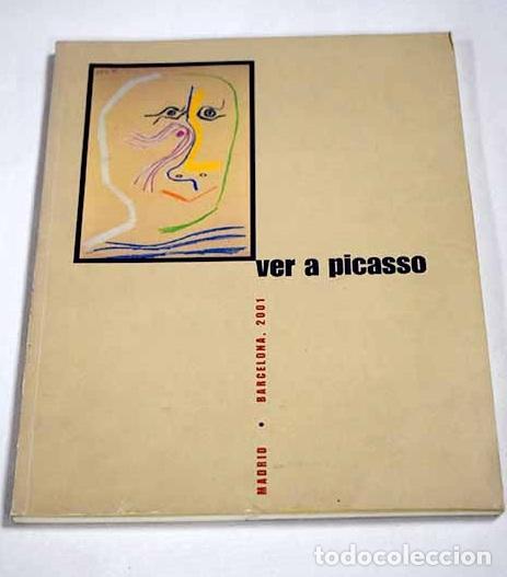 B&uuml;cher: Ver a Picasso: la relaci&oacute;n de Picasso con los artistas espa&ntilde;oles