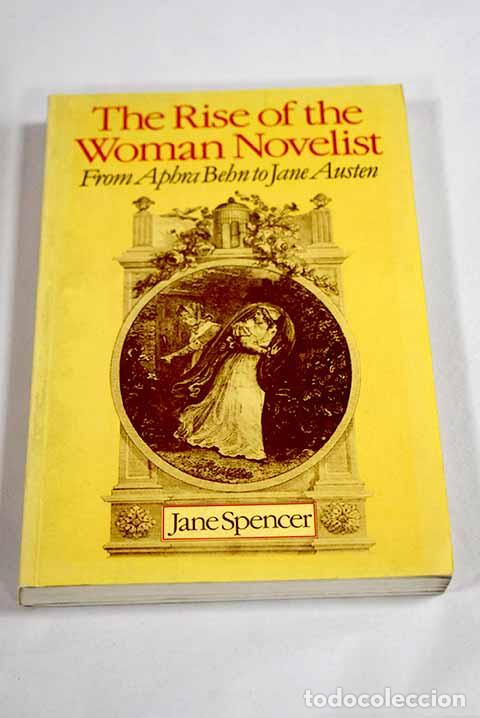 Libros: The rise of the woman novelist: from Aphra Behn to Jane Austen.- Spencer, Jane