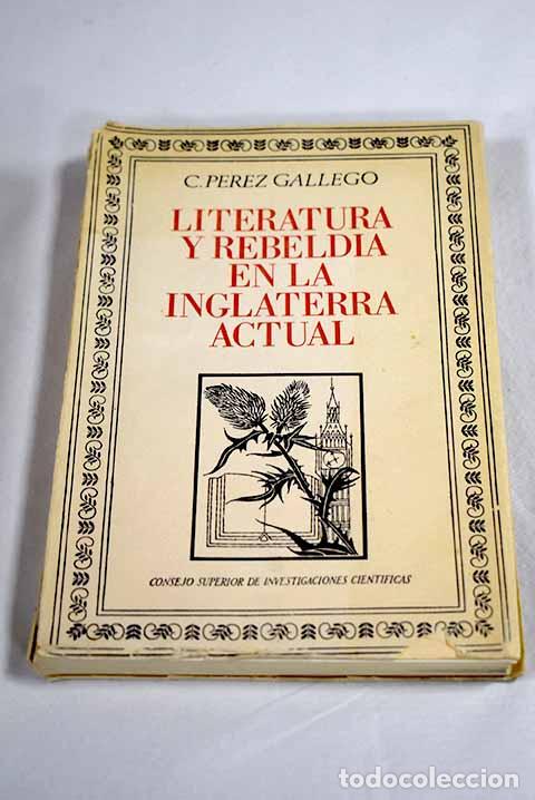 Libros: Literatura y rebeld&iacute;a en la Inglaterra actual: Los Angry Young Men .- P&eacute;rez G&aacute;llego, C&aacute;ndido