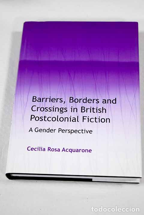 Libros: Barriers, borders and crossings in British postcolonnial fiction: a gender perspective