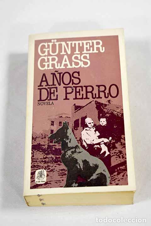 Libros: A&ntilde;os de perro: Grass, Gunter.- Grass, Gunter - Foto 1