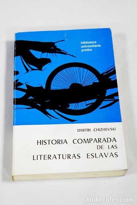 Libros: Historia comparada de las literaturas eslavas.- Chizhevski, Dmitri