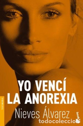Libri di seconda mano: Yo venc&iacute; la anorexia - Nieves &Aacute;lvarez