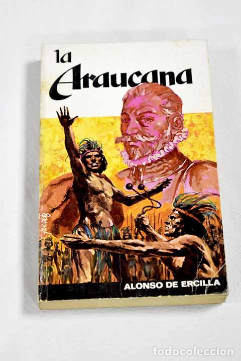 Libri di seconda mano: La Araucana: Ercilla y Z&uacute;&ntilde;iga, Alonso de.- Ercilla y Z&uacute;&ntilde;iga, Alonso de