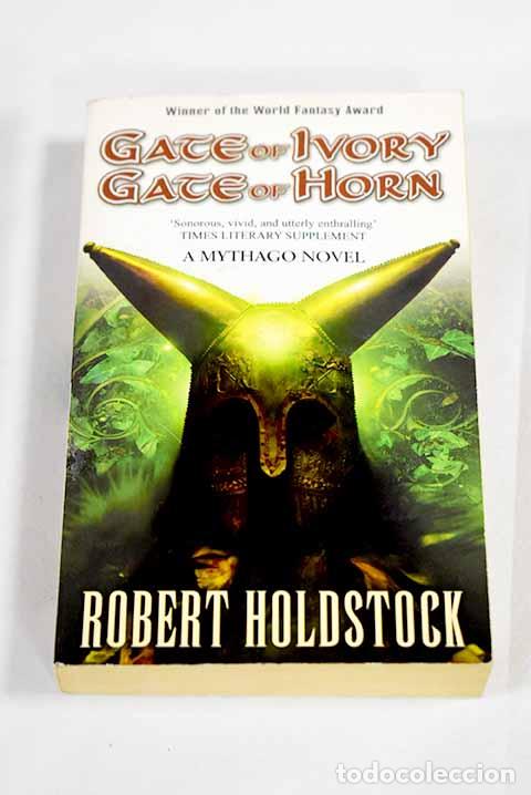 B&uuml;cher: Gate of Ivory, Gate of Horn.- Holdstock, Robert