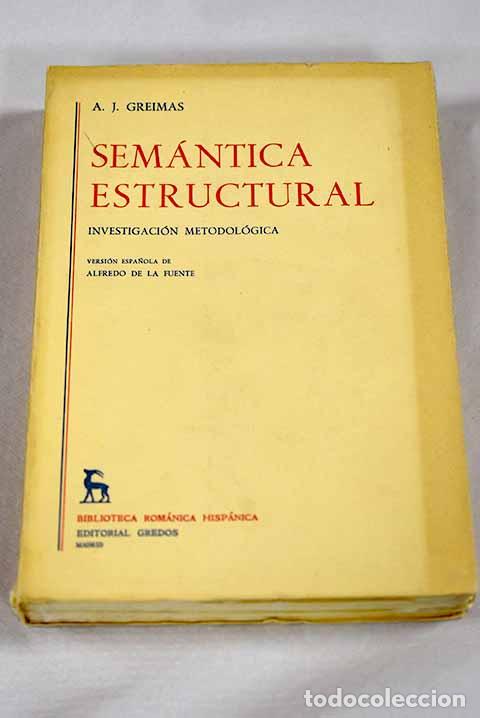 B&uuml;cher: Sem&aacute;ntica estructural: investigaci&oacute;n metodol&oacute;gica.- Greimas, Algirdas Julien