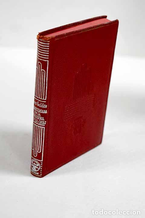 B&uuml;cher: Torquemada en la hoguera ; Torquemada en la cruz.- P&eacute;rez Gald&oacute;s, Benito