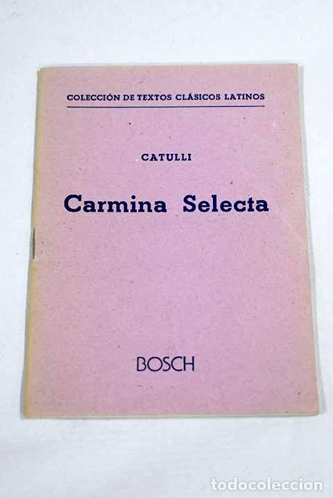 Livres: Carmina selecta: Catulo, Cayo Valerio.- Catulo, Cayo Valerio