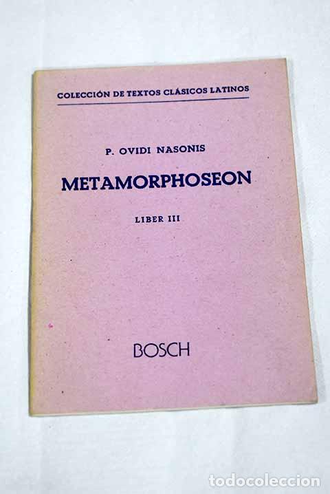 Livres: Metamorphoseon, liber III.- Ovidio Nas&oacute;n, Publio