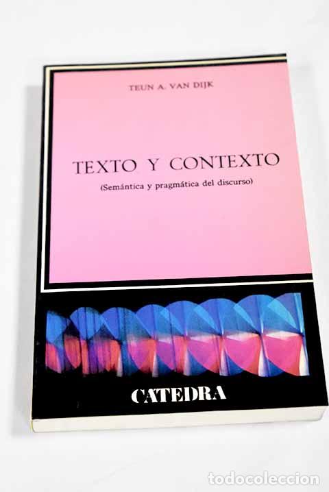 Livres: Texto y contexto: sem&aacute;ntica y pragm&aacute;tica del discurso.- Dijk, Teun A. van