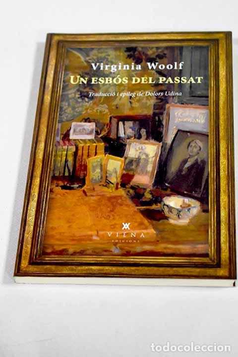 Livres: Un esb&oacute;s del passat: Woolf, Virginia.- Woolf, Virginia