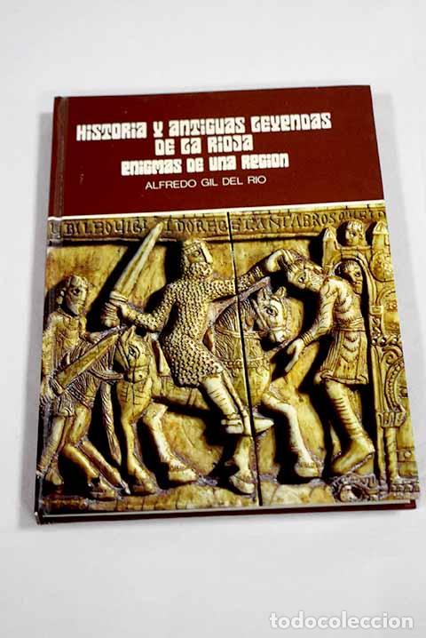 Livros em segunda m&atilde;o: Historia y antiguas leyendas de la Rioja: enigmas de una regi&oacute;n.- Gil del R&iacute;o, Alfredo