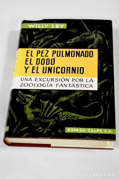 Livros em segunda m&atilde;o: El pez pulmonado, el dod&oacute; y el unicornio: Una excursi&oacute;n por la zoolog&iacute;a fant&aacute;stica.- Ley, Willy