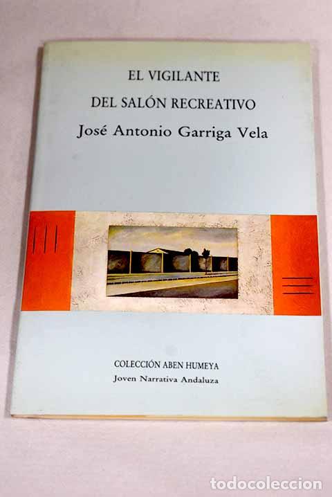 Livros em segunda m&atilde;o: El vigilante del sal&oacute;n recreativo.- Garriga Vela, Jos&eacute; Antonio