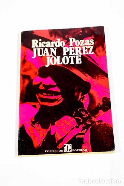Livros em segunda m&atilde;o: Juan P&eacute;rez Jolote: biograf&iacute;a de un tzotzil.- Pozas, Ricardo