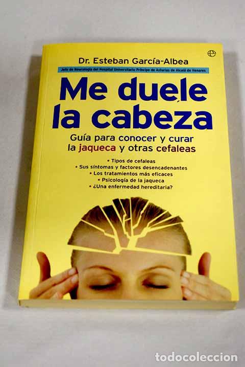 Livros em segunda m&atilde;o: Me duele la cabeza: gu&iacute;a para conocer y curar la jaqueca y otras cefaleas