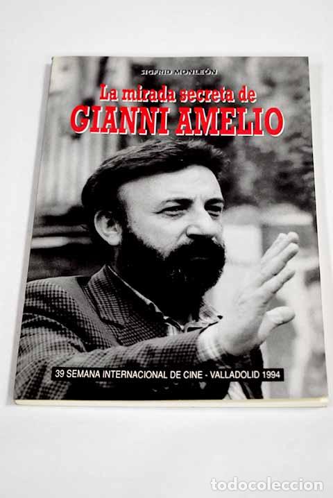 Livros em segunda m&atilde;o: La mirada secreta de Gianni Amelio.- Monle&oacute;n, Sigfrid