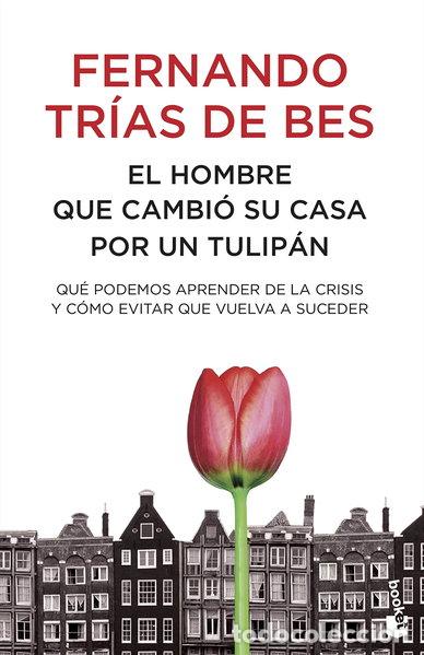 Livres: El hombre que cambi&oacute; su casa por un tulip&aacute;n- 9788484608448