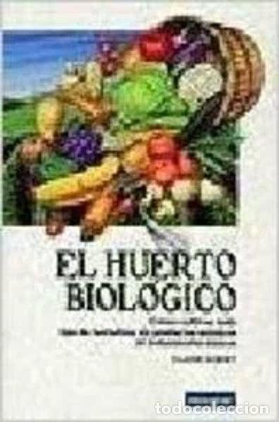 Libros: El huerto biol&oacute;gico- 9788479013196
