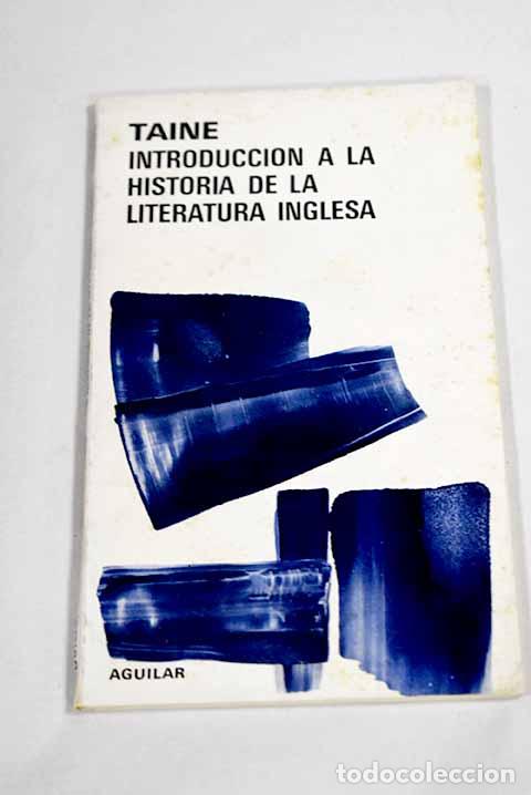 Libros: Introducci&oacute;n a la Historia de la literatura inglesa.- Taine, Hippolyte