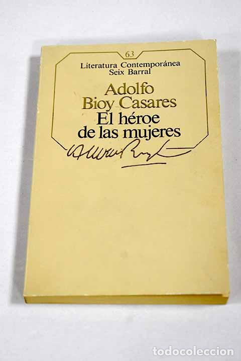 Libri di seconda mano: El h&eacute;roe de las mujeres.- Bioy Casares, Adolfo