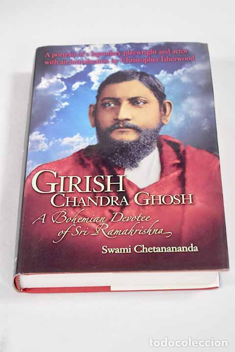 Libri di seconda mano: Girish Chandra Ghosh: a bohemian devotee of Sri Ramakrishna.- Chetanananda, Swami