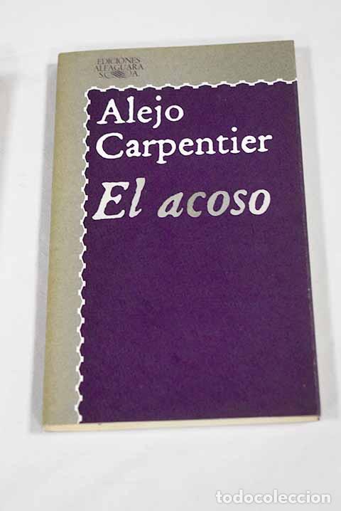 Libri di seconda mano: El acoso: Carpentier, Alejo.- Carpentier, Alejo