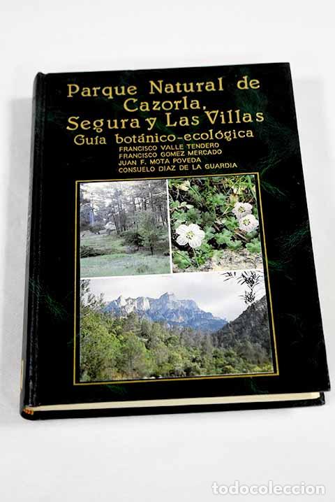 Livres: Parque natural de Cazorla, Segura y Las Villas: gu&iacute;a bot&aacute;nico-ecol&oacute;gica