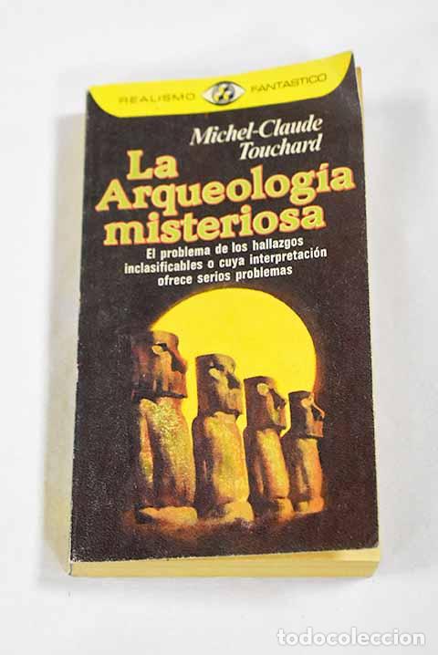 Livres: La arqueolog&iacute;a misteriosa.- Touchard, Michel-Claude