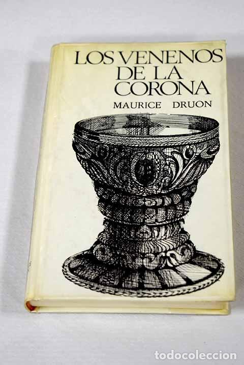 Libros: Los venenos de la corona.- Druon, Maurice