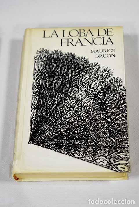Libros: La Loba de Francia: Druon, Maurice.- Druon, Maurice