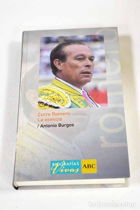 Libros: Curro Romero: la esencia.- BURGOS, Antonio